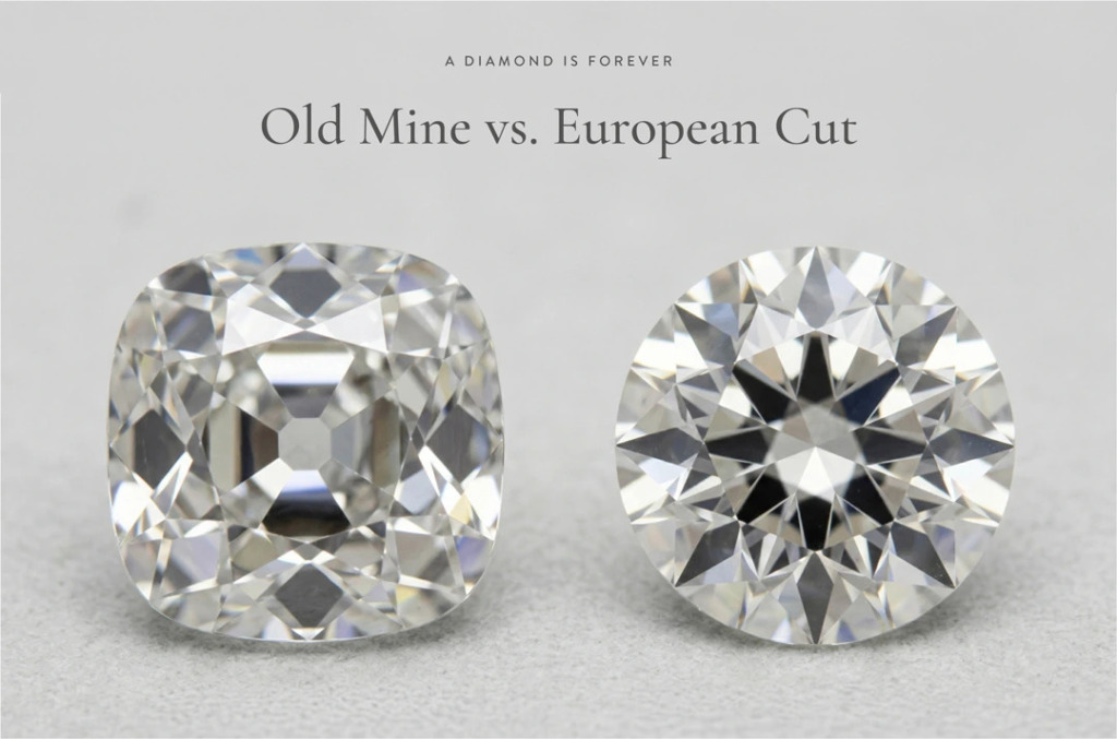 Old mine cut diamond vs European cut
